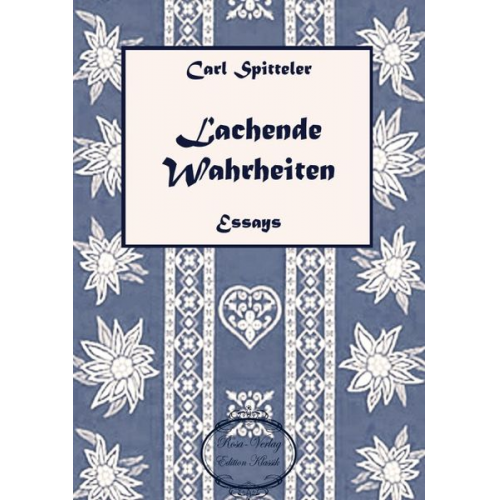 Carl Spitteler - Lachende Wahrheiten