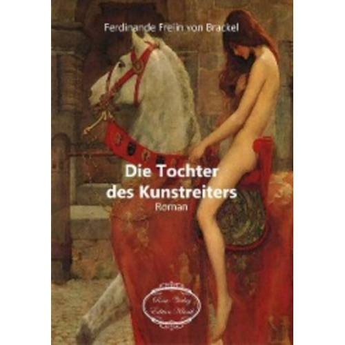 Ferdinande Freiin Brackel - Die Tochter des Kunstreiters