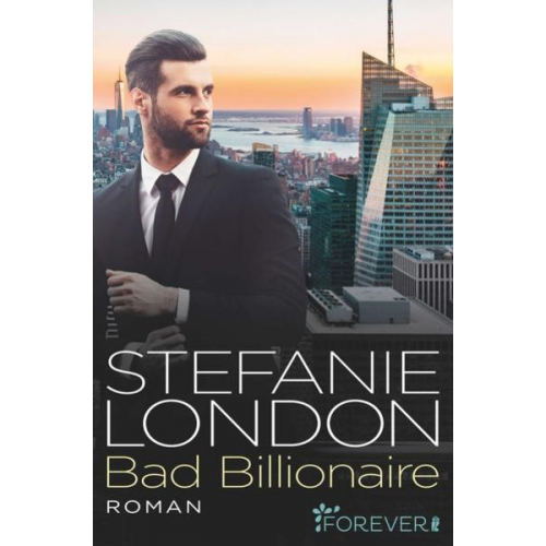 Stefanie London - Bad Billionaire (New York Bachelors 3)