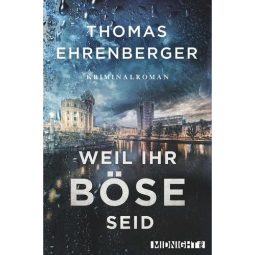 Thomas Ehrenberger - Weil ihr böse seid (Ein-Sarah-Spielmann-Krimi 3)