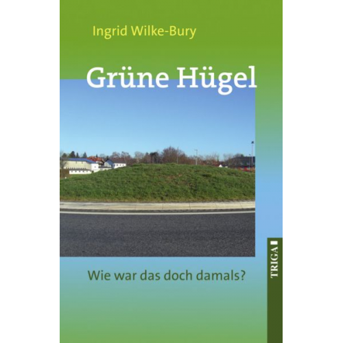 Ingrid Wilke-Bury - Grüne Hügel