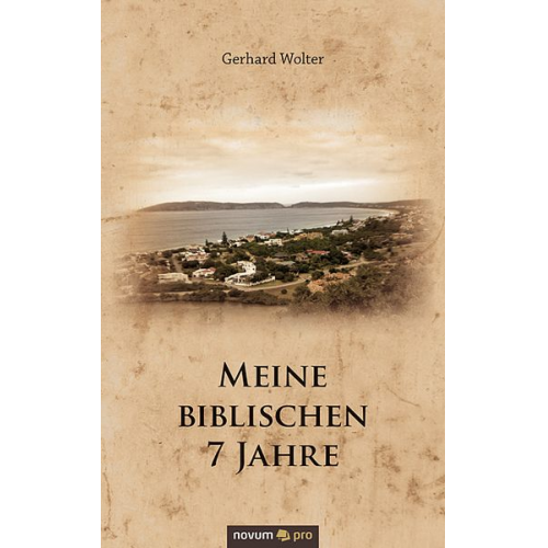 Gerhard Wolter - Meine biblischen 7 Jahre