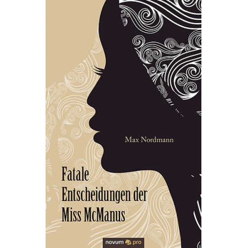 Max Nordmann - Fatale Entscheidungen der Miss McManus