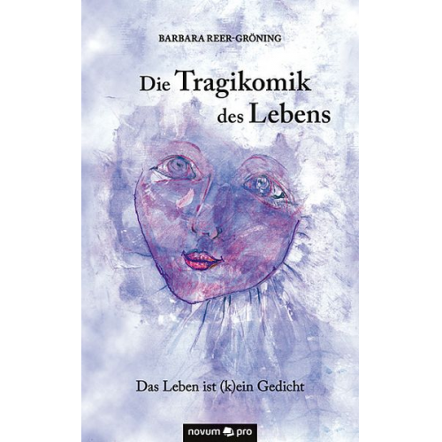 Barbara Reer-Gröning - Die Tragikomik des Lebens