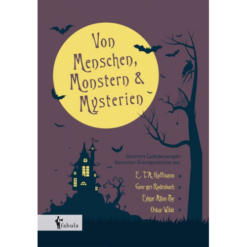 E.T.A. Hoffmann Georges Rodenbach Edgar Allan Poe Oscar Wilde - Von Menschen, Monstern und Mysterien