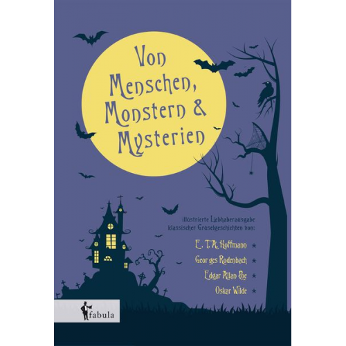 E.T.A. Hoffmann Edgar Allan Poe Georges Rodenbach Oscar Wilde - Von Menschen, Monstern und Mysterien