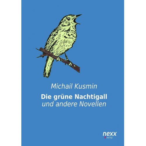 Michail Kusmin - Die grüne Nachtigall