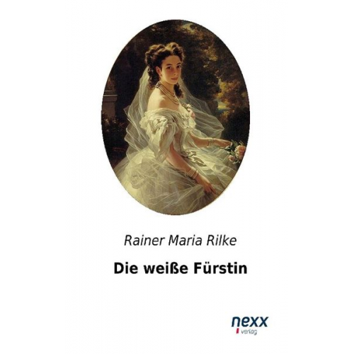 Rainer Maria Rilke - Die weiße Fürstin