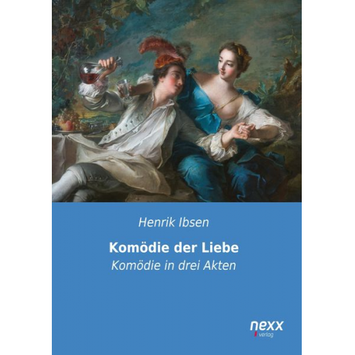 Henrik Ibsen - Komödie der Liebe