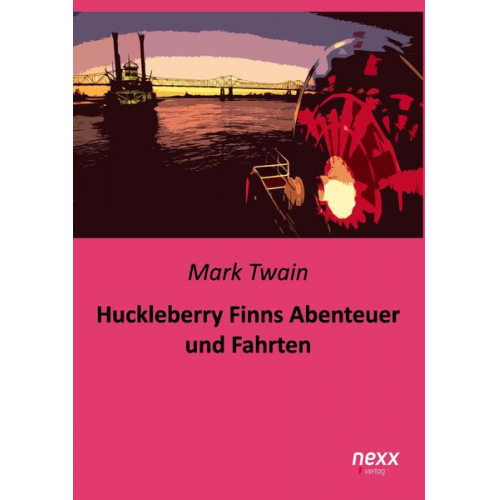 Mark Twain - Huckleberry Finns Abenteuer und Fahrten