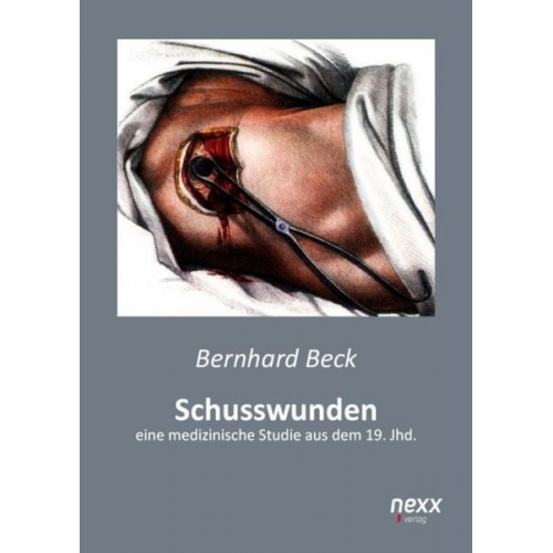 Bernhard Beck - Beck, B: Schusswunden