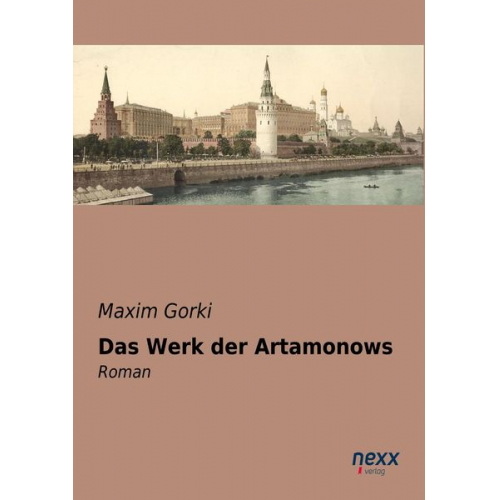 Maxim Gorki - Das Werk der Artamonows