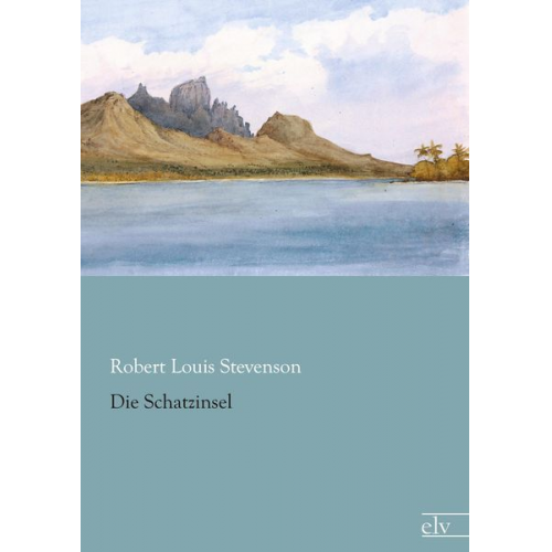 Robert Louis Stevenson - Die Schatzinsel