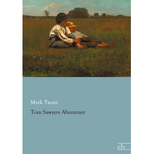 Mark Twain - Tom Sawyers Abenteuer