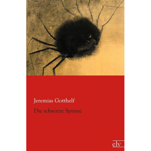 Jeremias Gotthelf - Die schwarze Spinne