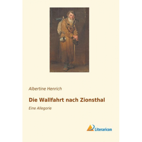 Albertine Henrich - Die Wallfahrt nach Zionsthal