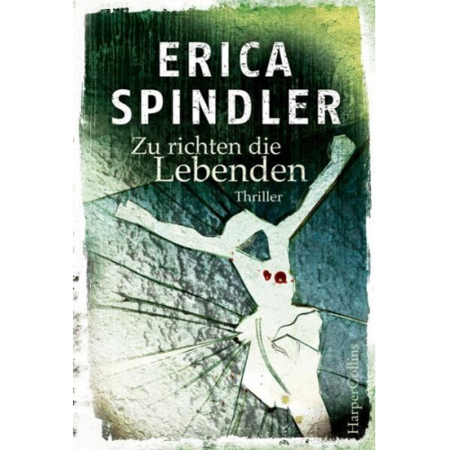 Erica Spindler - Zu richten die Lebenden