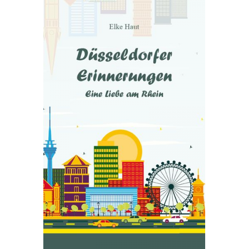 Elke Haut - Düsseldorfer Erinnerungen