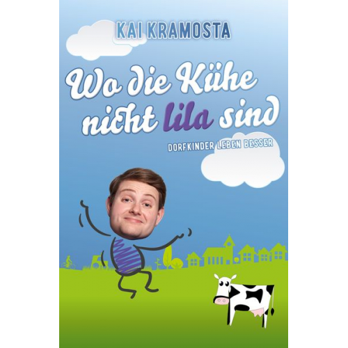 Kai Kramosta - Wo die Kühe nicht lila sind