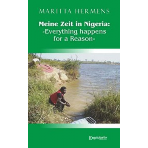 Maritta Hermens - Meine Zeit in Nigeria: »Everything happens for a Reason«