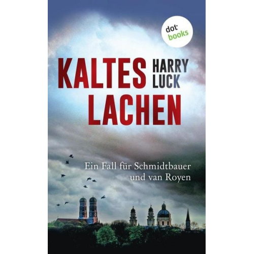 Harry Luck - Kaltes Lachen - Ein Fall für Schmidtbauer und van Royen