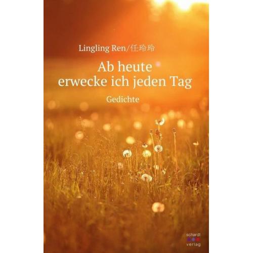 Lingling Ren - Ab heute erwecke ich jeden Tag