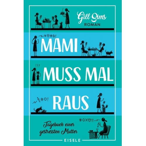 Gill Sims - Mami muss mal raus