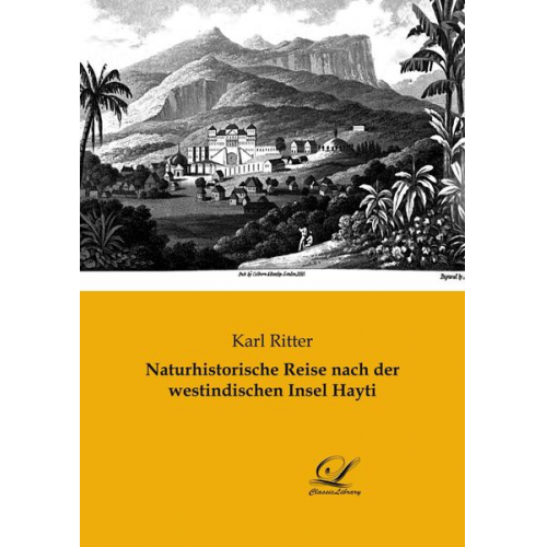 Karl Ritter - Naturhistorische Reise nach der westindischen Insel Hayti