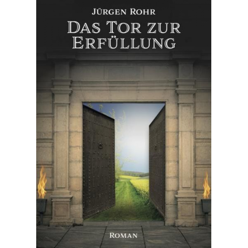 Jürgen Rohr - Das Tor zur Erfüllung