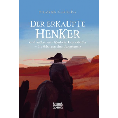 Friedrich Gerstäcker - Der erkaufte Henker