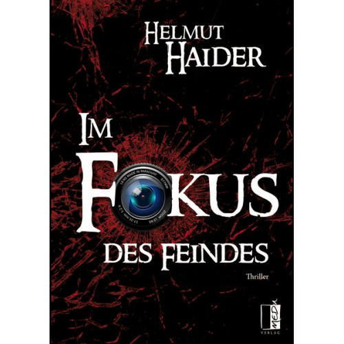 Helmut Haider - Im Fokus des Feindes