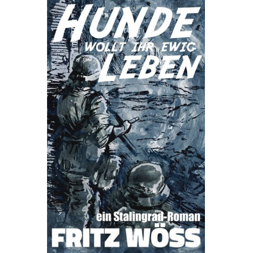 Fritz Wöss - Hunde, wollt ihr ewig leben