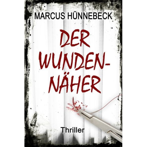 Marcus Hünnebeck - Der Wundennäher