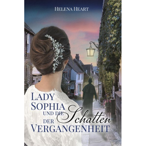 Helena Heart - Lady Sophia und die Schatten der Vergangenheit