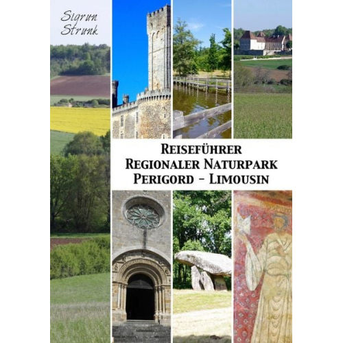 Sigrun Strunk - Reiseführer Regionaler Naturpark Perigord-Limousin