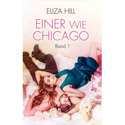 Eliza Hill - Einer wie Chicago: Band 1