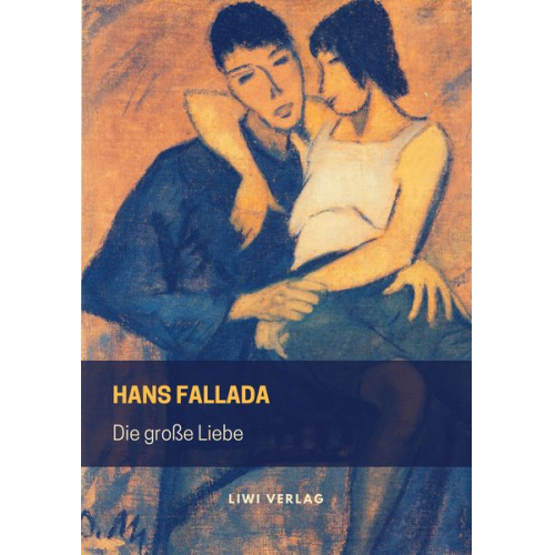 Hans Fallada - Die große Liebe