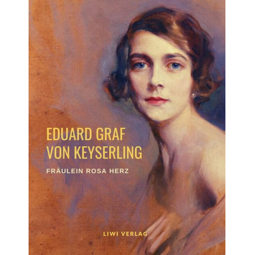 Eduard Graf Keyserling - Fräulein Rosa Herz