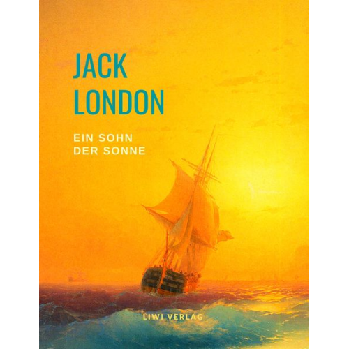 Jack London - Ein Sohn der Sonne