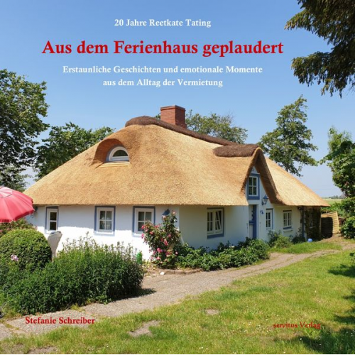 Stefanie Schreiber - 20 Jahre Reetkate Tating: Aus dem Ferienhaus geplaudert