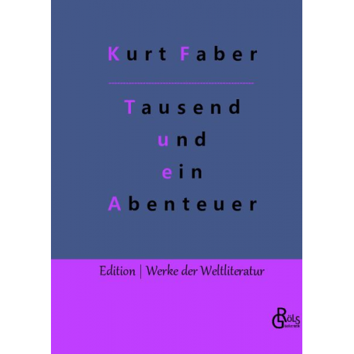 Kurt Faber - Tausend und ein Abenteuer