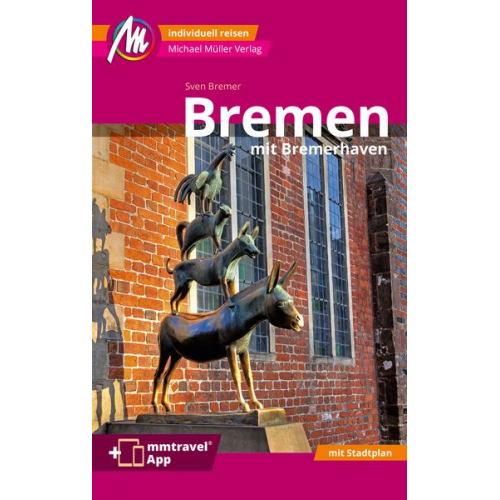 Sven Bremer - Bremen MM-City - mit Bremerhaven Reiseführer Michael Müller Verlag