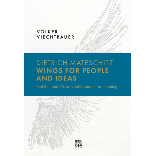 Volker Viechtbauer - Dietrich Mateschitz: Wings for People and Ideas