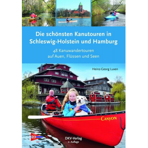 Heinz-Georg Luxen - Die schönsten Kanutouren in Schleswig-Holstein und Hamburg
