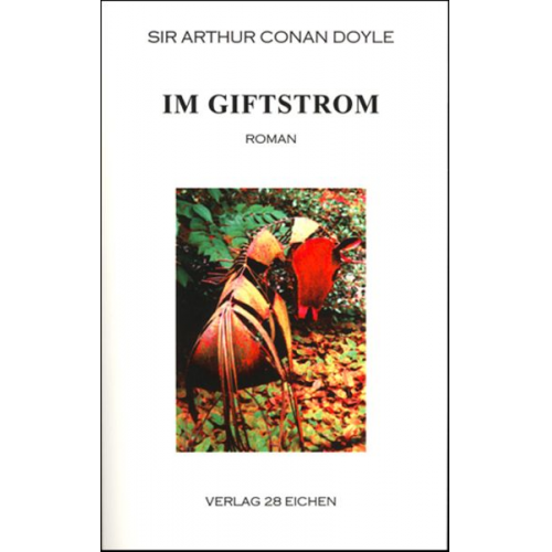 Arthur Conan Doyle - Arthur Conan Doyle: Ausgewählte Werke / Im Giftstrom