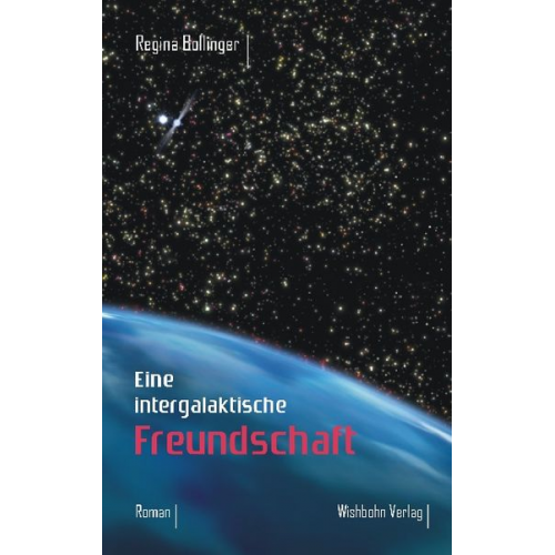 Regina Bollinger - Eine intergalaktische Freundschaft