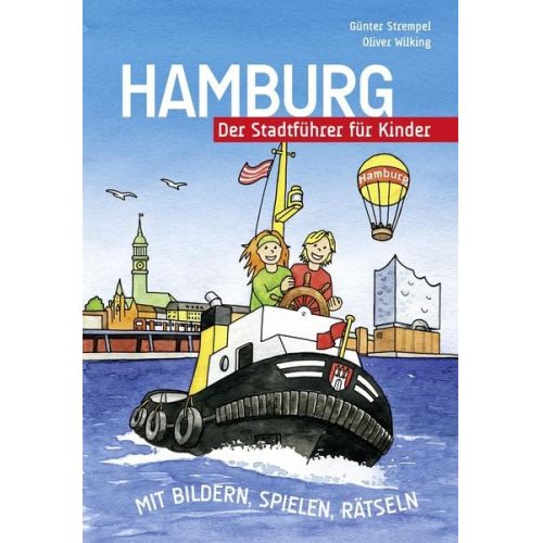 Günter Strempel Oliver Wilking - Hamburg - Der Stadtführer für Kinder