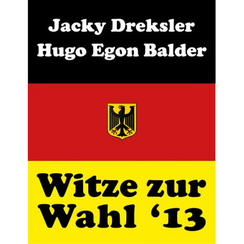 Jacky Dreksler Hugo Egon Balder - Witze zur Wahl 2013