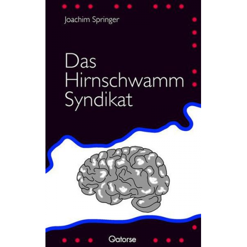 Joachim Springer - Das Hirnschwamm Syndikat