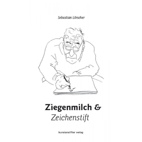 Sebastian Lörscher - Ziegenmilch und Zeichenstift